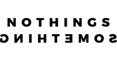 Our customer: Nothings Something